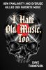 I_hate_old_music__too