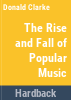 The_rise_and_fall_of_popular_music