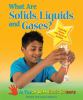 What_are_solids__liquids__and_gases_