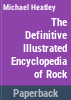 The_definitive_illustrated_encyclopedia_of_rock