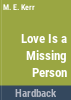 Love_is_a_missing_person