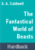 The_fantastical_world_of_beasts