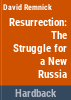 Resurrection--the_struggle_for_a_new_Russia