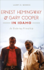 Ernest_Hemingway___Gary_Cooper_in_Idaho