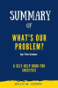 Summary_of_What_s_Our_Problem_By_Tim_Urban__A_Self-Help_Book_for_Societies