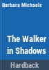 The_walker_in_shadows