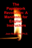 The_Paperwork_Revolution__A_Manifesto_for_English_Instructors